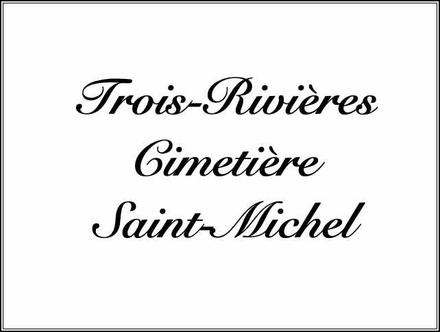 Trois-Rivières  (Saint-Michel-Archange)